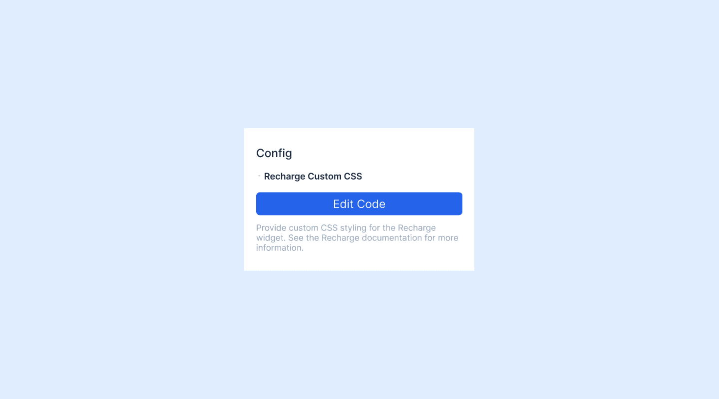 Controls to add custom CSS to the Recharge Widget